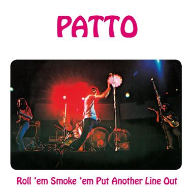 Patto -  Roll 'Em Smoke 'Em Put Another Line Out